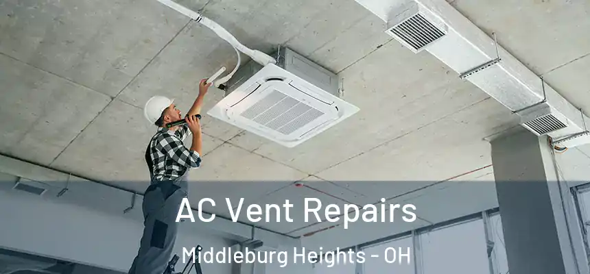  AC Vent Repairs Middleburg Heights - OH