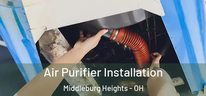  Air Purifier Installation Middleburg Heights - OH