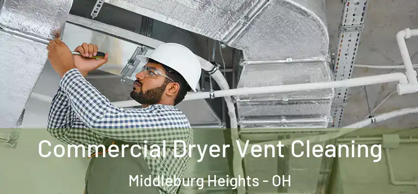  Commercial Dryer Vent Cleaning Middleburg Heights - OH