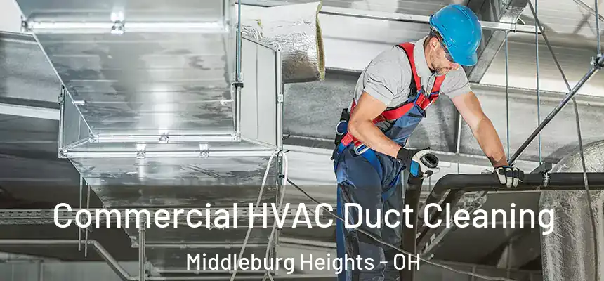  Commercial HVAC Duct Cleaning Middleburg Heights - OH