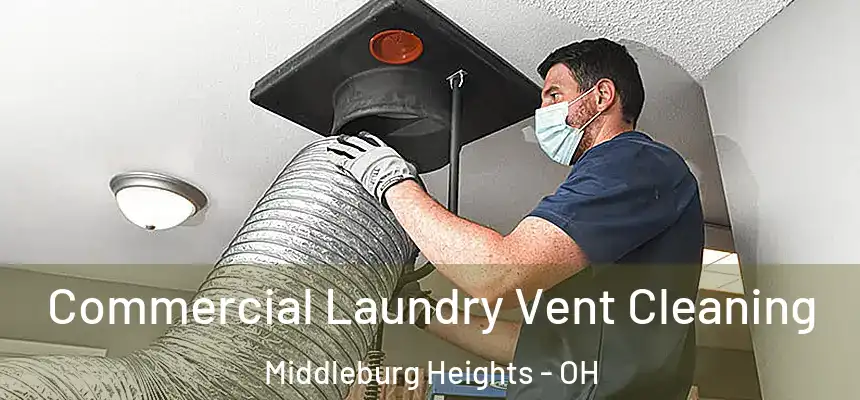  Commercial Laundry Vent Cleaning Middleburg Heights - OH