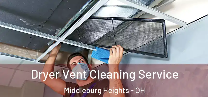  Dryer Vent Cleaning Service Middleburg Heights - OH