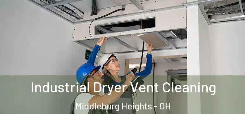  Industrial Dryer Vent Cleaning Middleburg Heights - OH