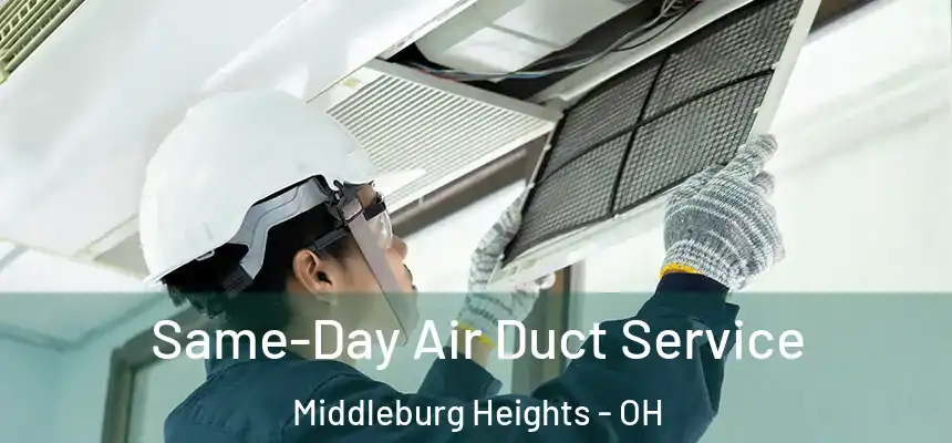  Same-Day Air Duct Service Middleburg Heights - OH